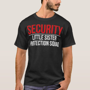 Security Little Sister Protection Squad bff couple T-Shirt