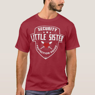 Security Little Sister Protection Squad - Funny T-Shirt