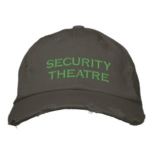 security theatre embroidered hat
