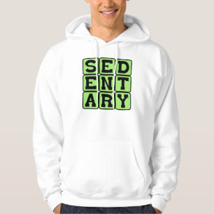Sedentary, Lazy Lifestyle Hoodie