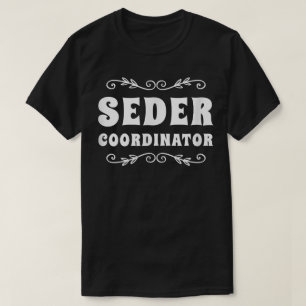 Seder Coordinator Jewish Funny Passover Leader T-Shirt