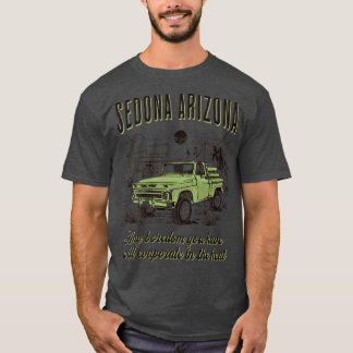 Sedona Arizona Any Boredom You Have Will Evaporate T-Shirt