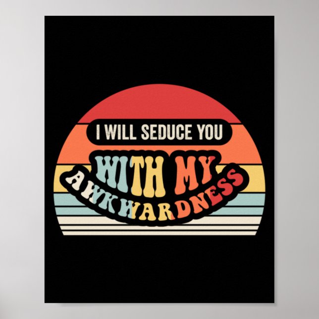 Seduce With Awkwardness Funny Retro Sunset Graphic Poster (Front)