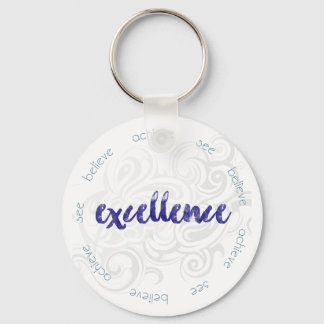 See, Believe, Achieve Excellence! Key Ring