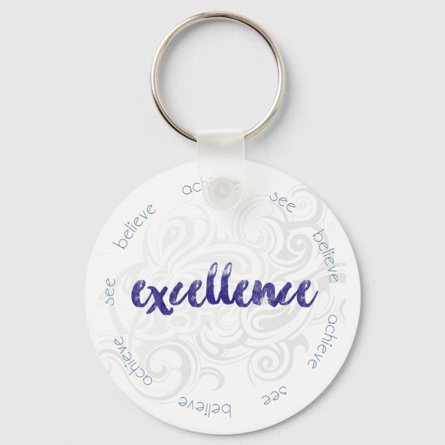 See, Believe, Achieve Excellence! Key Ring (Front)