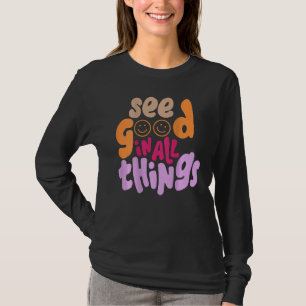See Good In All Things Aesthetic Trendy Words On B T-Shirt