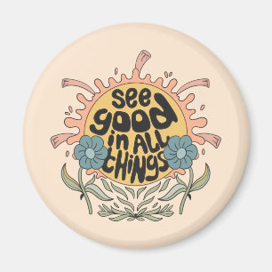 See Good in all Things Hippie Graphic Magnet