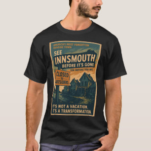  See Innsmouth Before It’s Gone – A Seaside Town T-Shirt
