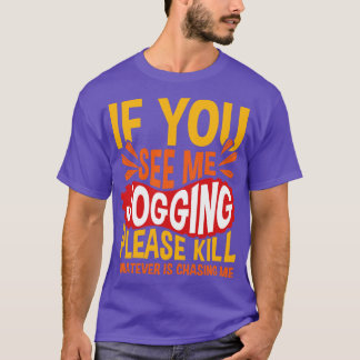 See me jogging 1 T-Shirt