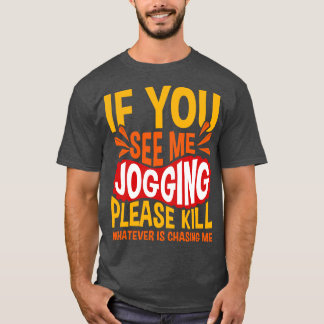 See me jogging T-Shirt