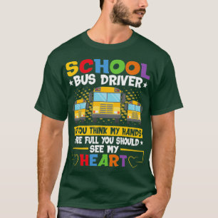 See My Heart Funny School Bus Driver Driving Sayin T-Shirt
