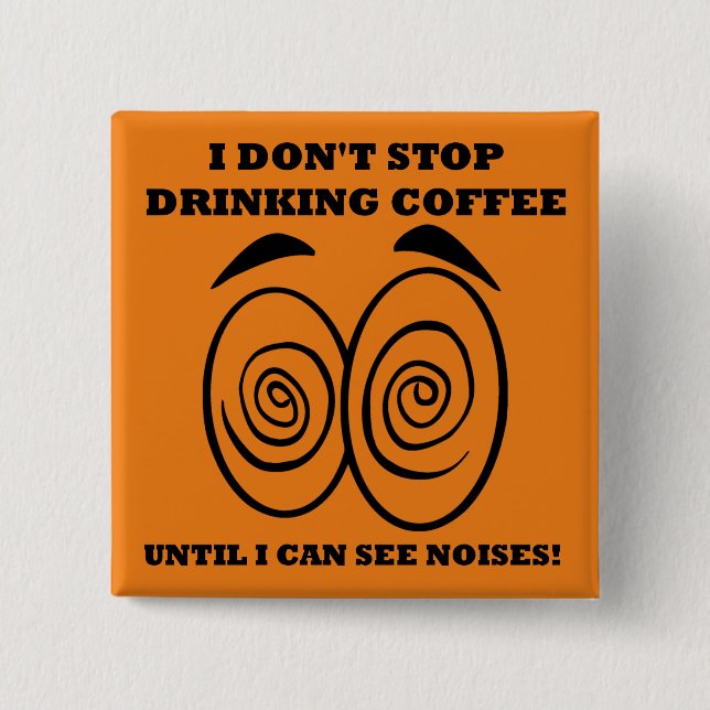 See Noises Funny Coffee Button Badge Pin (Front)