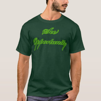 See opportunity T-Shirt