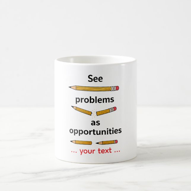 See Problems as Opportunities – Motivational Quote Coffee Mug (Center)