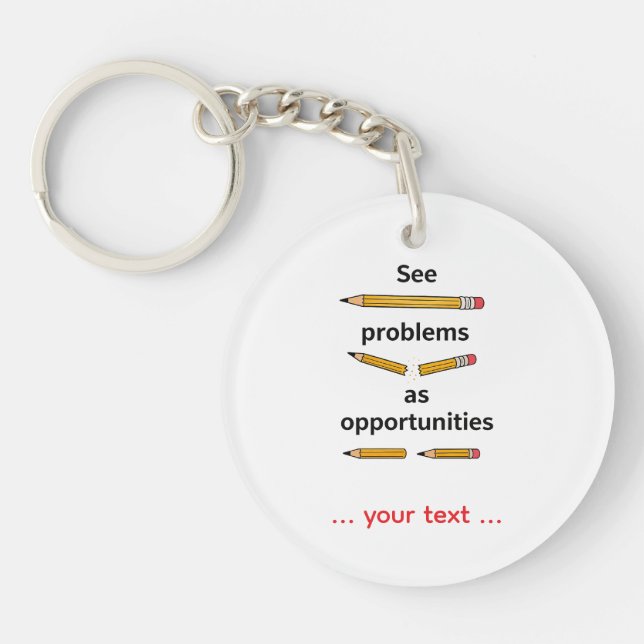 See Problems as Opportunities – Motivational Quote Key Ring (Front)