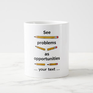 See Problems as Opportunities – Motivational Quote Large Coffee Mug