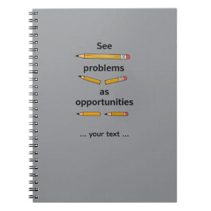 See Problems as Opportunities – Motivational Quote Notebook