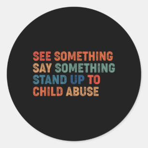 See Something Say Something Stand Up to Child Classic Round Sticker