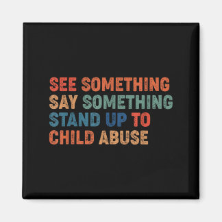 See Something Say Something Stand Up to Child Magnet