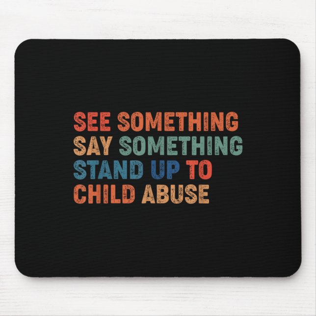 See Something Say Something Stand Up to Child Mouse Pad (Front)