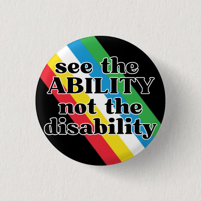 See the Ability Disability Pride Inspirational 3 Cm Round Badge (Front)