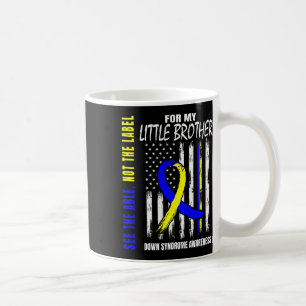 See The Able Not Label Down Syndrome Little Brothe Coffee Mug