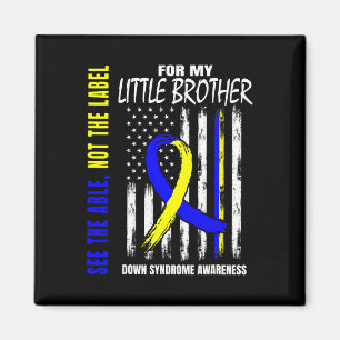 See The Able Not Label Down Syndrome Little Brothe Magnet