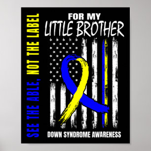See The Able Not Label Down Syndrome Little Brothe Poster