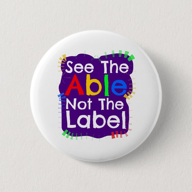 See The Able Not The Label 6 Cm Round Badge (Front)