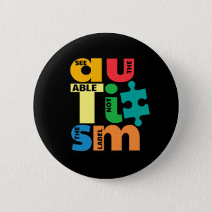 See The Able Not The Label Autism 6 Cm Round Badge