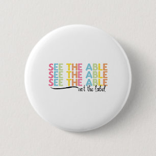 See The Able Not The Label Autism Awareness 6 Cm Round Badge