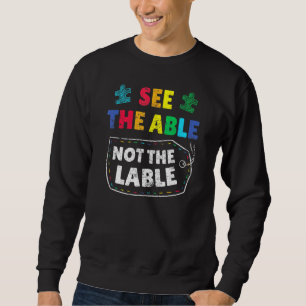 See The Able Not The Label Autism Awareness Accept Sweatshirt