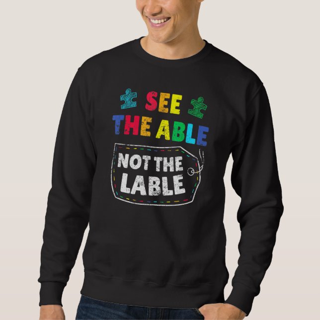 See The Able Not The Label Autism Awareness Accept Sweatshirt (Front)