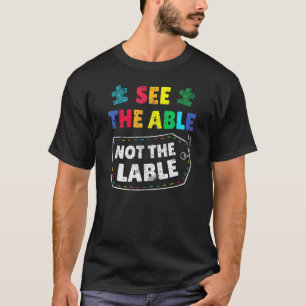 See The Able Not The Label Autism Awareness Accept T-Shirt