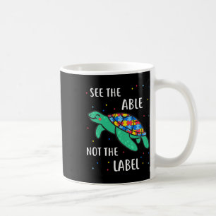 See The Able Not The Label Autism Awareness Coffee Mug