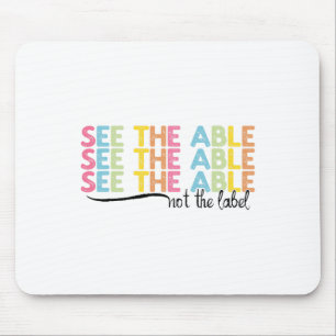 See The Able Not The Label Autism Awareness Mouse Pad