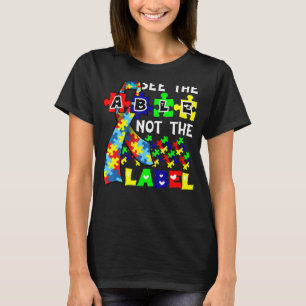 See The Able Not The Label Autism Awareness T-Shirt