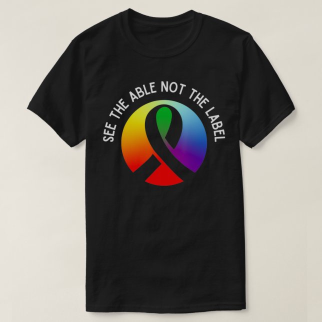 See the Able Not the Label Autism Down Syndrome Aw T-Shirt (Design Front)