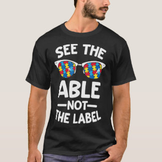 See The Able Not The Label Autistic Awareness Puzz T-Shirt