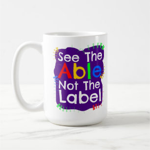 See The Able Not The Label Coffee Mug