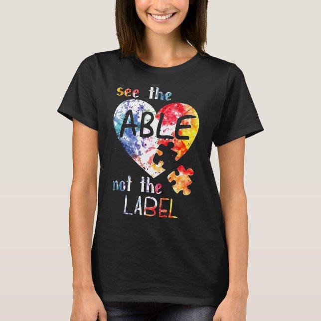 See The Able Not The Label Cute Autistic Awareness T-Shirt (Front)