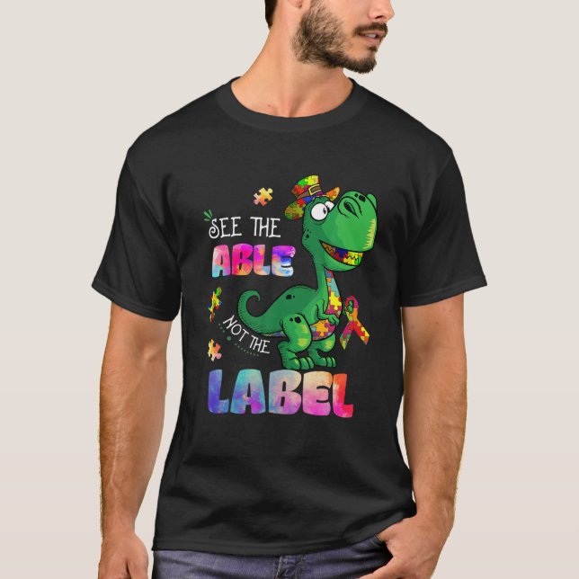 See The Able Not The Label Dinosaur Autism Awarene T-Shirt (Front)