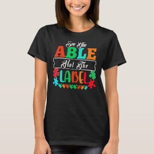 See The Able Not The Label Puzzle Autism Awareness T-Shirt