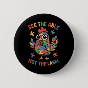 See The Able Not The Label Puzzle Chicken Autism S 6 Cm Round Badge