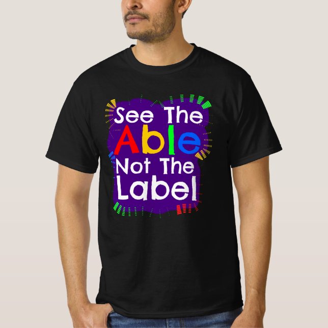 See The Able Not The Label T-Shirt (Front)