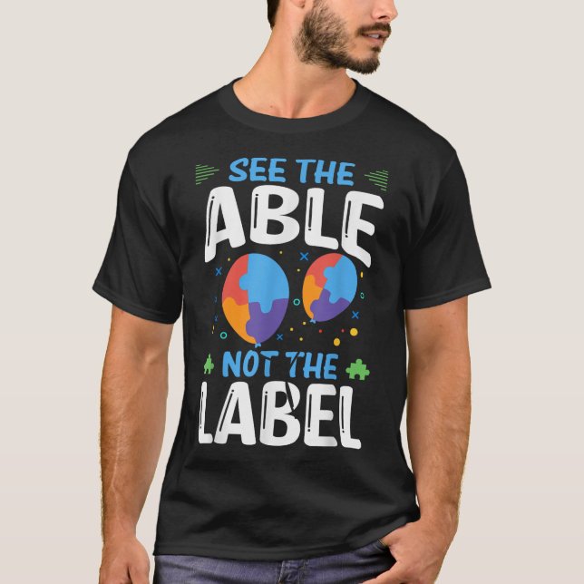 See The Able Not The Label  T-Shirt (Front)