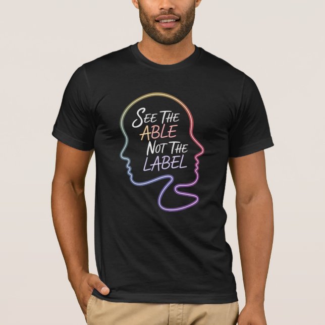 See the Able, Not the Label T-Shirt (Front)