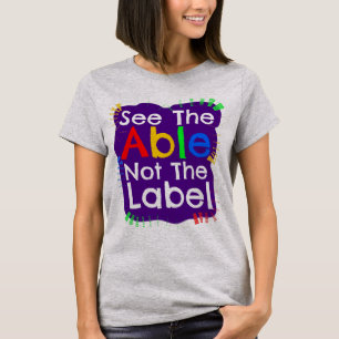 See The Able Not The Label T-Shirt