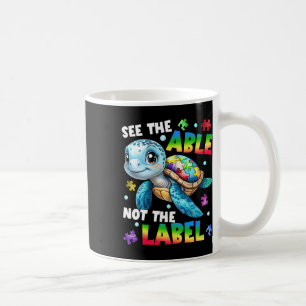 See The Able Not The Label Turtle Autism Awareness Coffee Mug