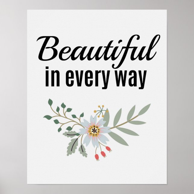 See The Beauty In Everything Floral Quote Poster (Front)